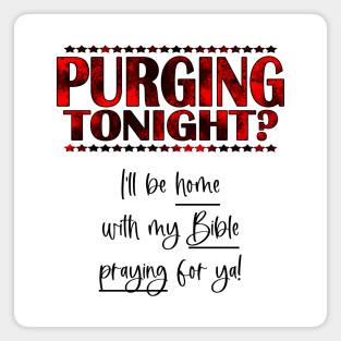 Purging tonight? (black letters) Magnet